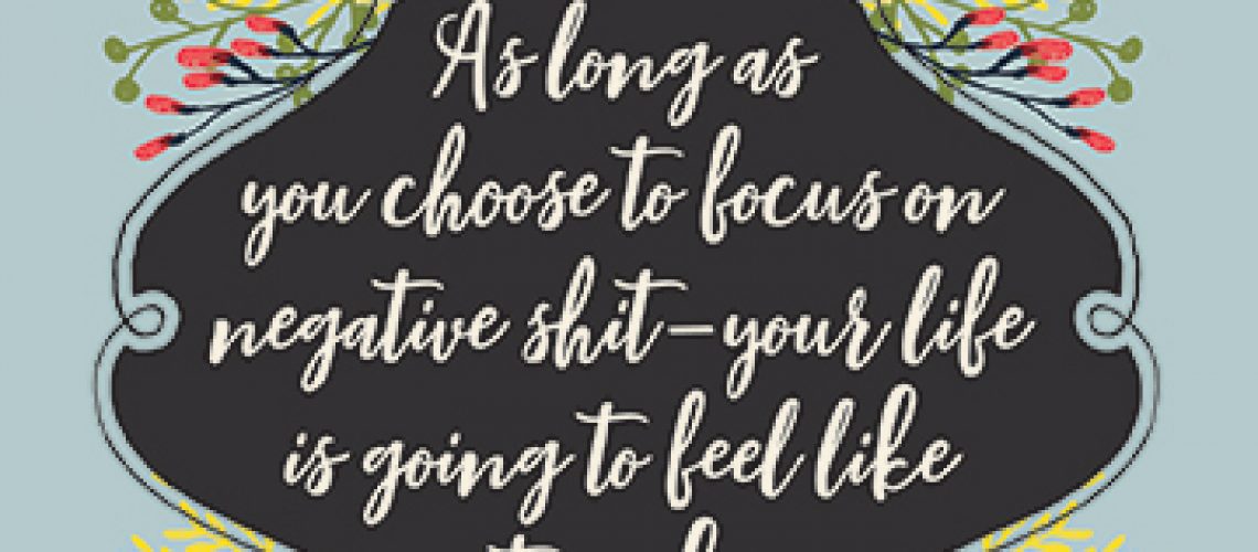 As long as you focus on the negative